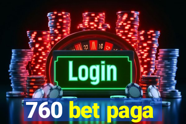 760 bet paga